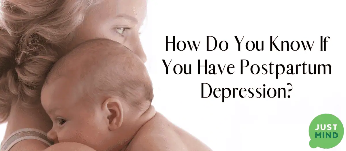 just mind - how do you know if you have postpartum depression