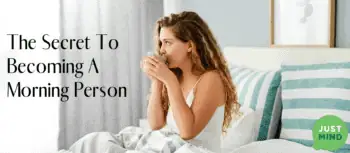 just mind - the secret to becoming a morning person